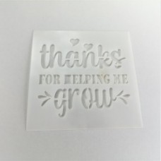 STENCIL THANKS FOR HELPING ME GROW 14*14