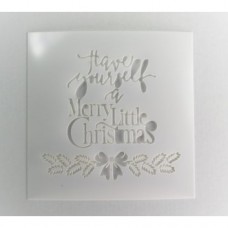 STENCIL HAVE URSELF MERRY XMAS 14*14